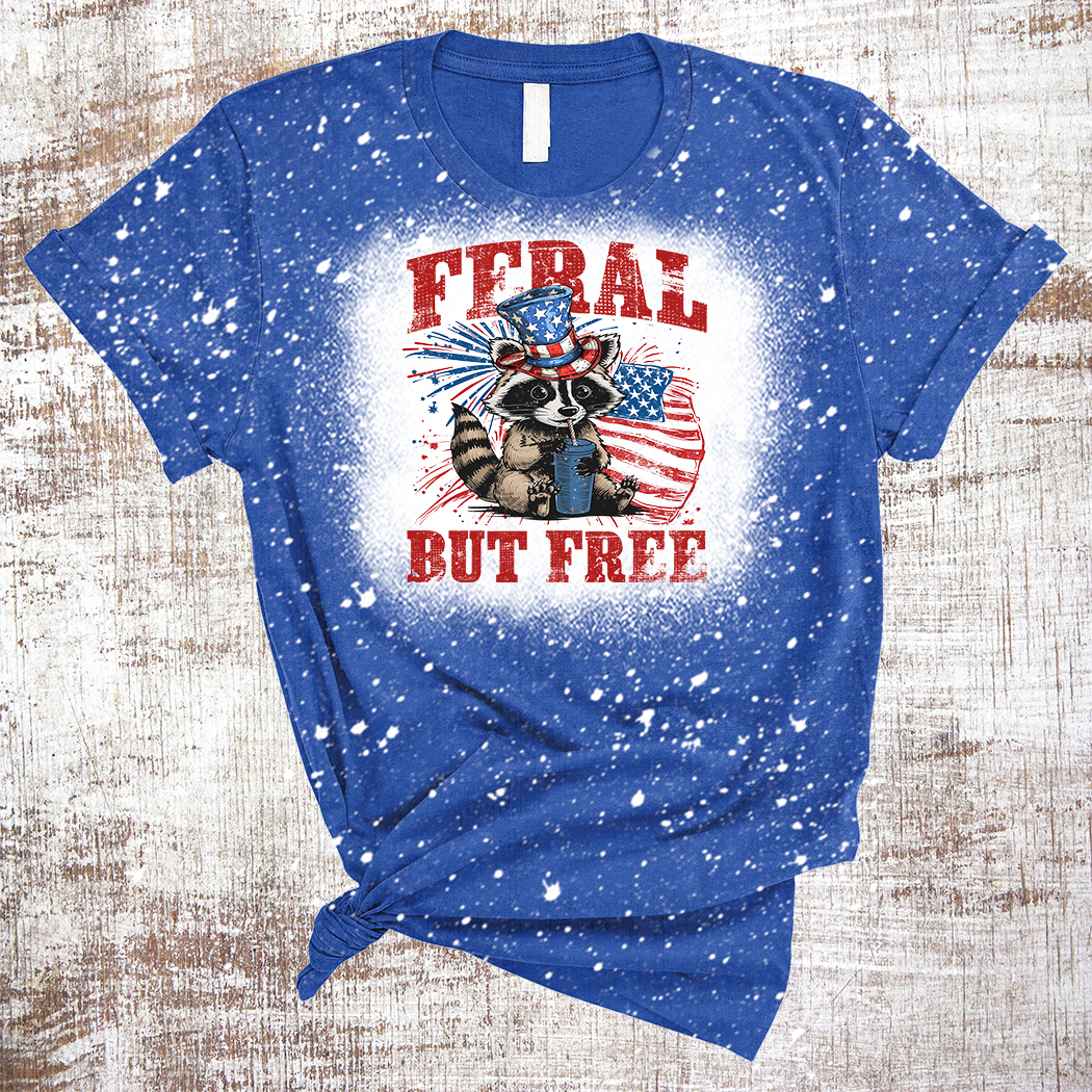 Feral But Free Independence Day 4th of July Bleached Tee