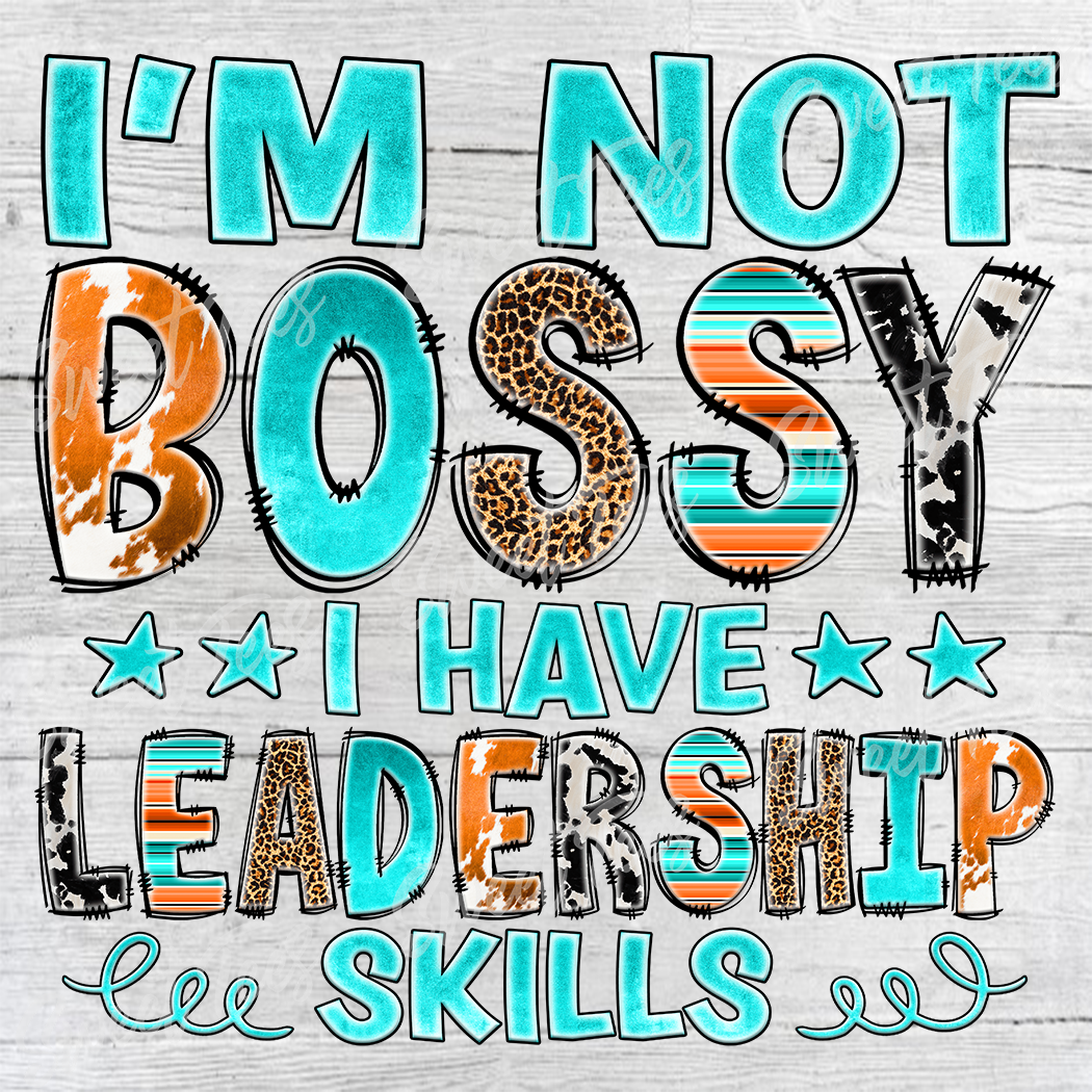 I'm Not Bossy I Have Leadership Skills Funny Bleached Tee