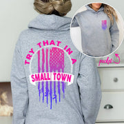 Try That In Small Town Pink Hoodie